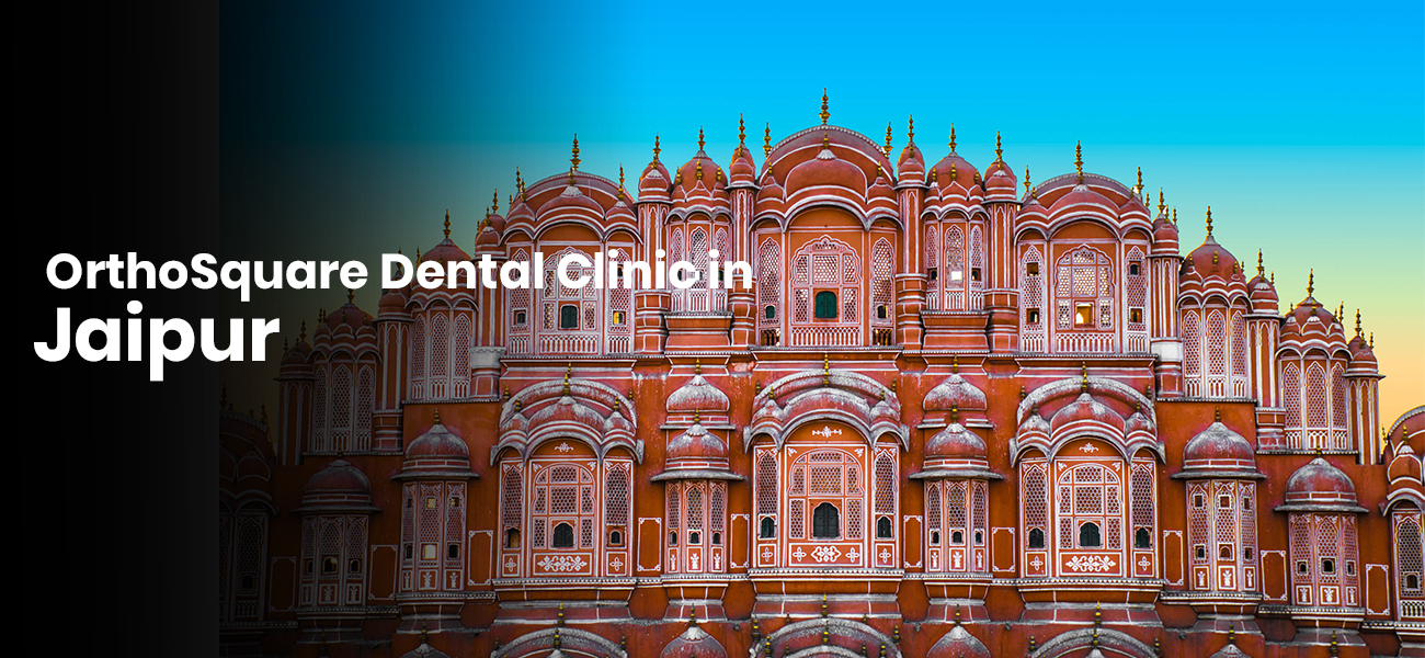 Jaipur orthosquare dental clinic